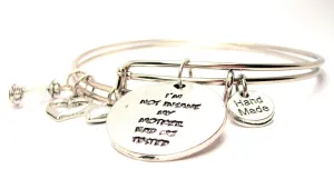 I'm Not Insane My Mother Had Me Tested Expandable Bangle Bracelet Set'