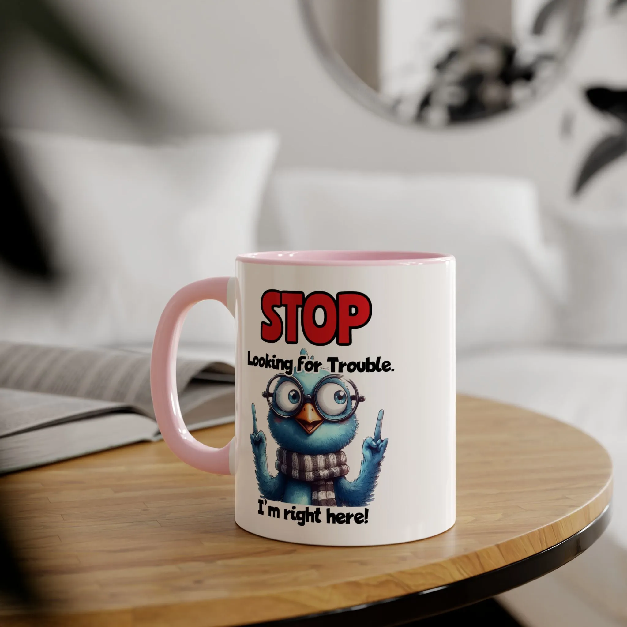 Stop Looking for Trouble Accent Mugs, 11oz