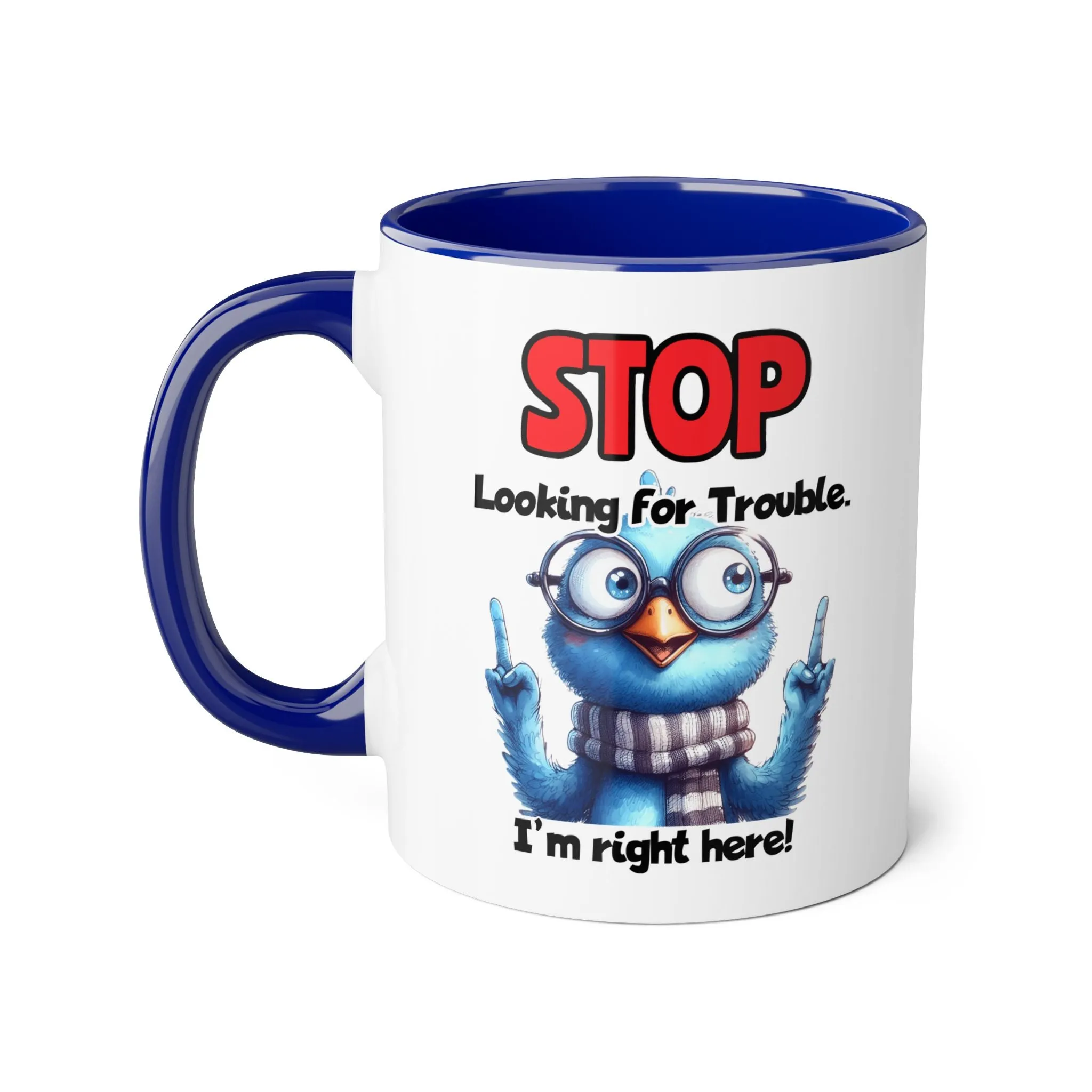 Stop Looking for Trouble Accent Mugs, 11oz