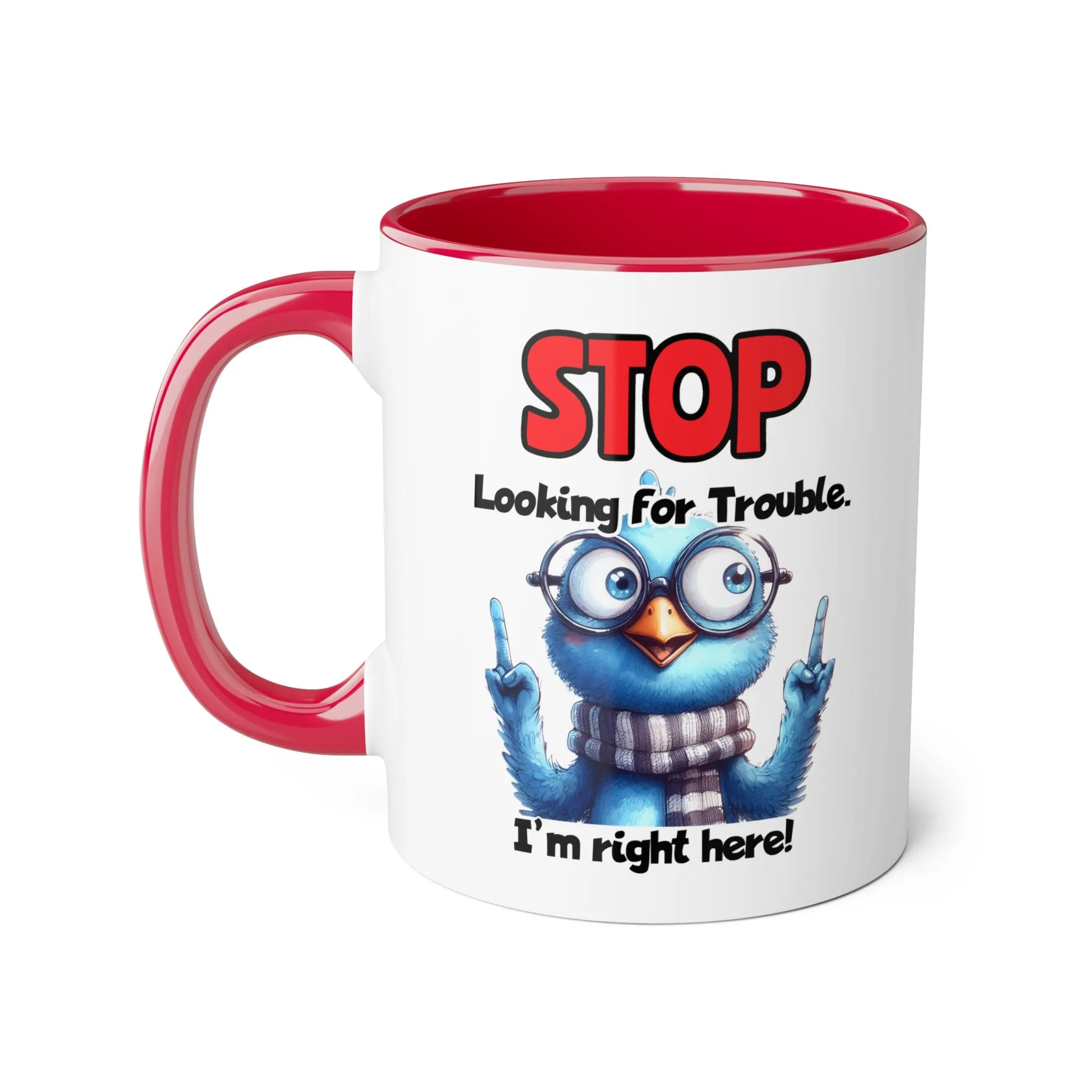 Stop Looking for Trouble Accent Mugs, 11oz