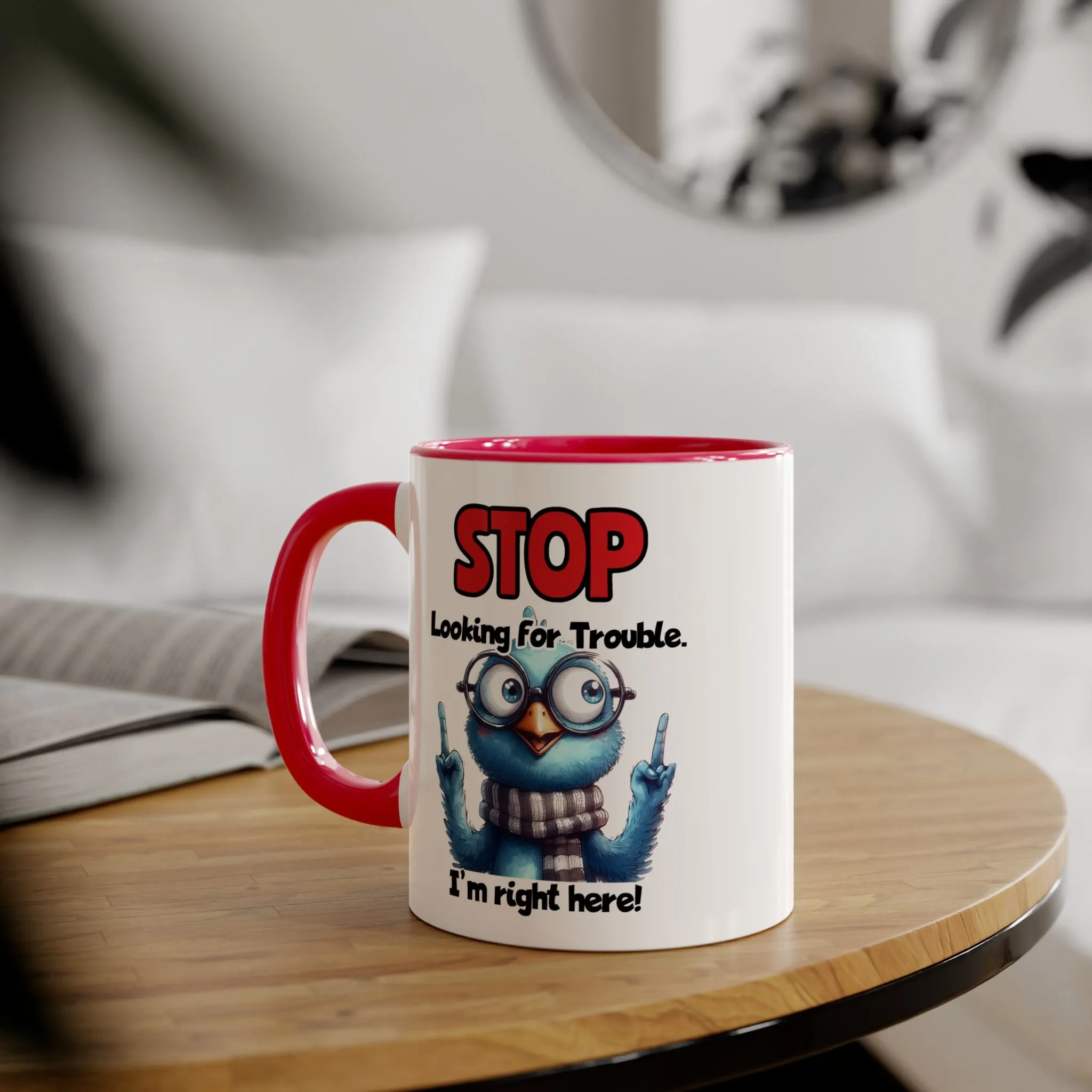 Stop Looking for Trouble Accent Mugs, 11oz