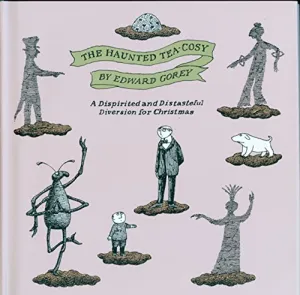 The Haunted Tea-Cosy: A Dispirited and Distasteful Diversion for Christmas (HC)